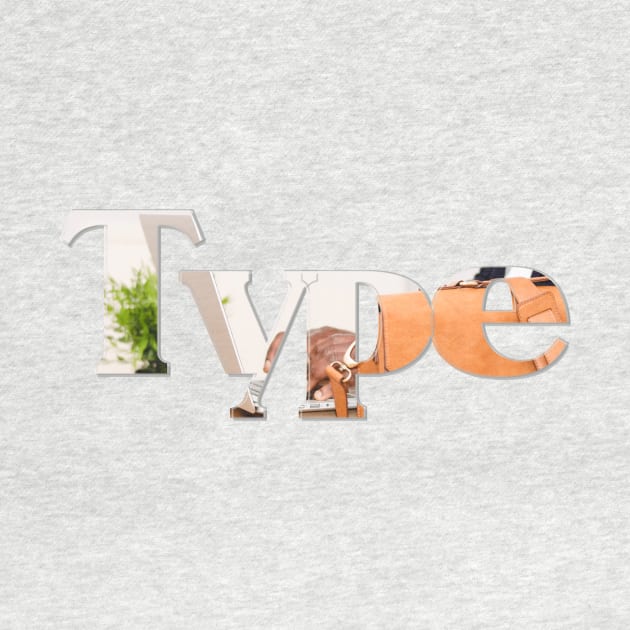 Type by afternoontees